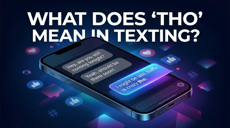What Does "Tho" Mean in Texting?