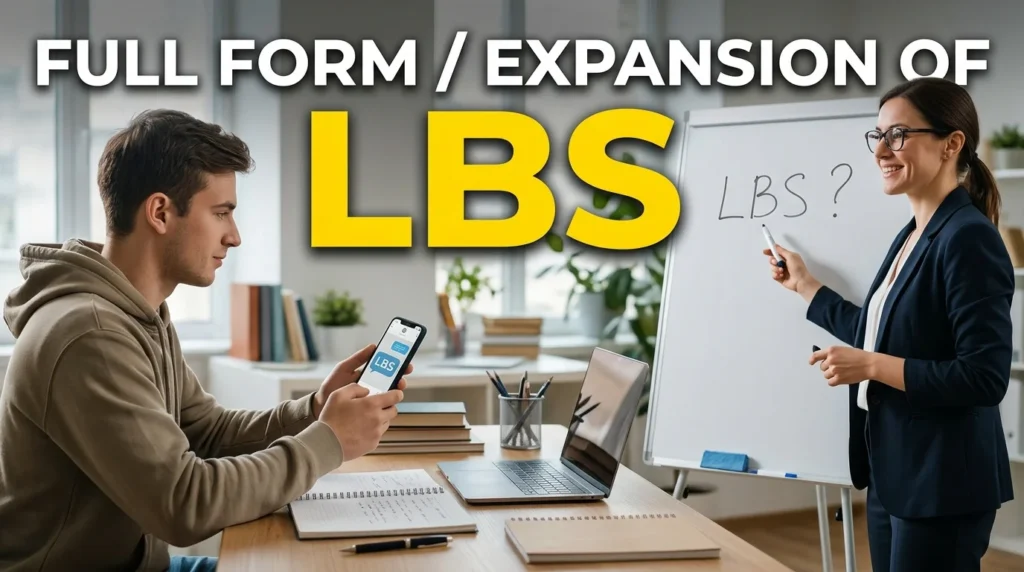 Full Form / Expansion of LBS