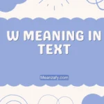 W Meaning in Text