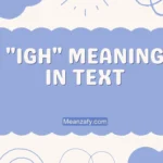 "IGH" Meaning in Text