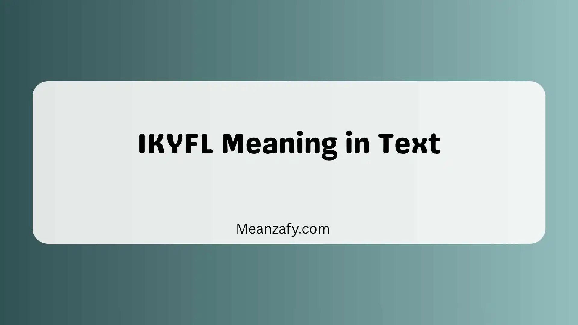 IKYFL Meaning in Text