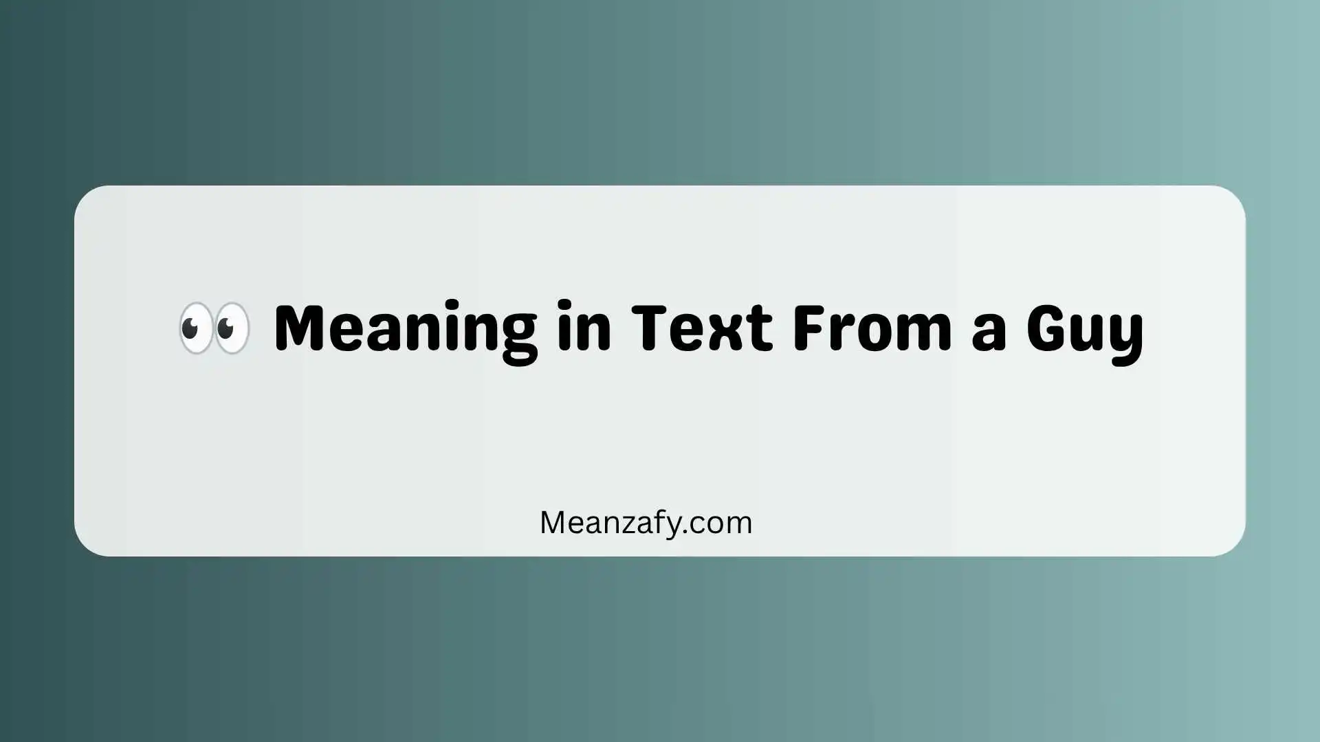 👀 Meaning in Text From a Guy