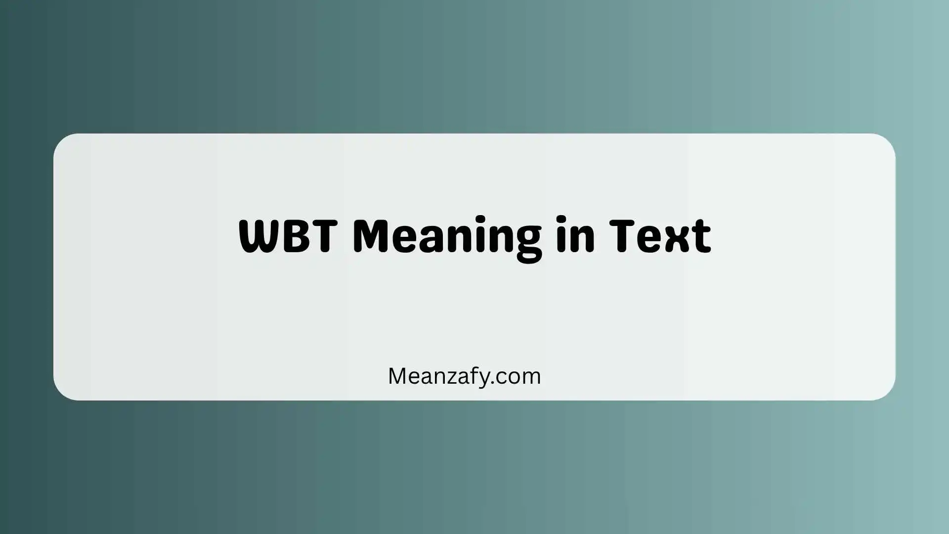 WBT Meaning in Text