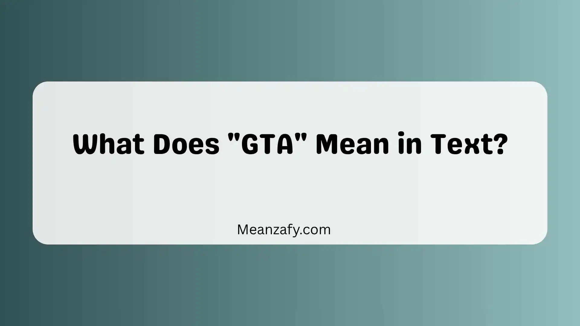 What Does "GTA" Mean in Text?