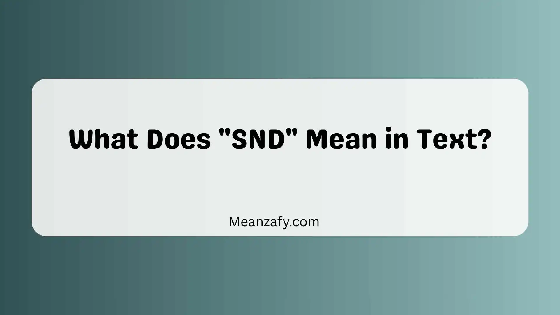 What Does "SND" Mean in Text?