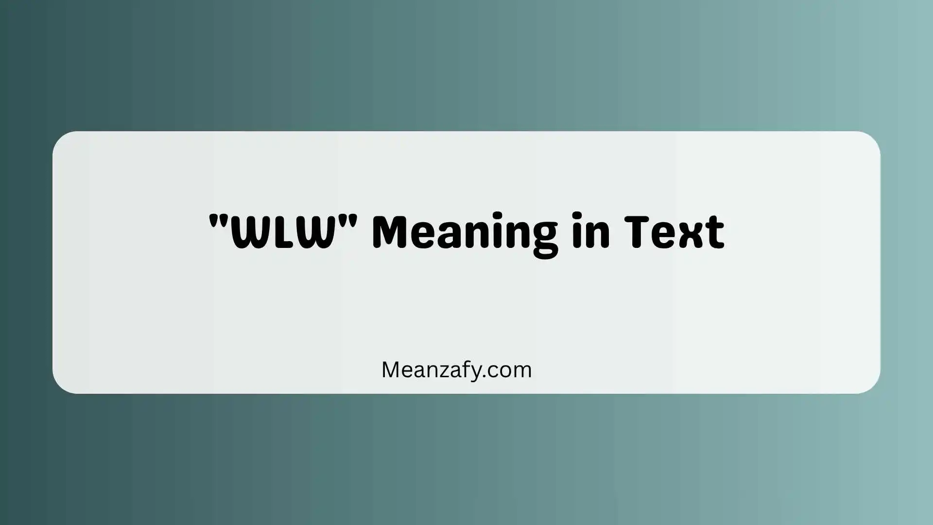 "WLW" Meaning in Text