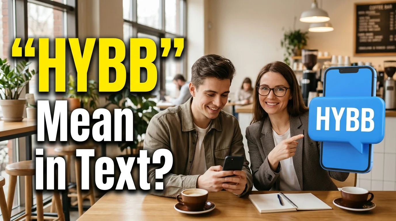 “HYBB” Mean in Text?