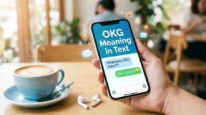 "OKG" Meaning in Text